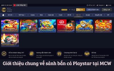 Bắn Cá Playstar – Trải Nghiệm Giải Trí Đỉnh Cao Tại MCW
