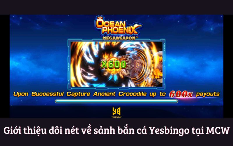Trải Nghiệm Bắn Cá Yesbingo Đỉnh Cao Tại Nhà Cái MCW