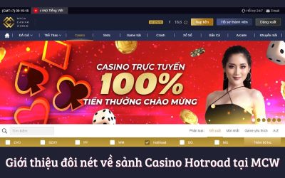Casino Hotroad – Điểm Đến Hàng Đầu Cho Cá Cược Trực Tuyến Tại MCW