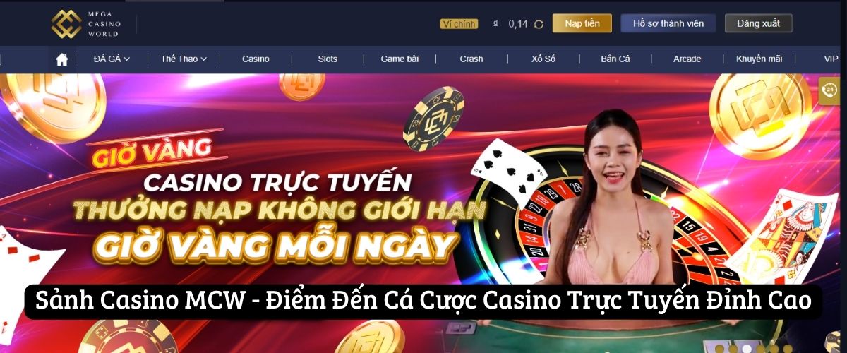 Đôi nét khái quát về sảnh casino MCW