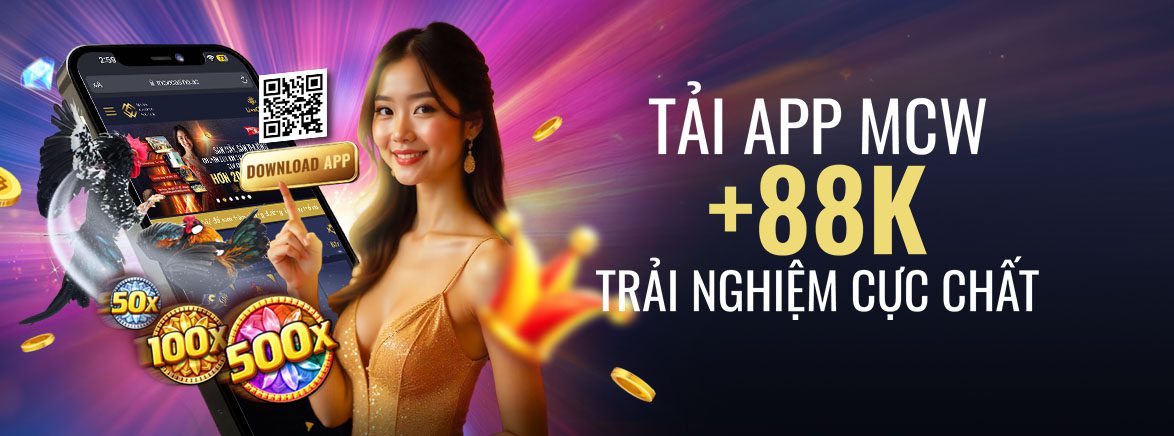 MCW App – Tải Liền Tay, Nhận 88K Ngay!